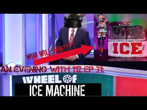 An Evening With 112 Ep 31: Wheel of Ice Machine!