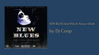 NEW BLUES ft Wilx & Niecee Elliott - Dj Coop