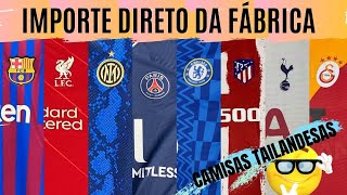 Camisas Tailandesas direto da fabrica | Como comprar camisa de time tailandesa