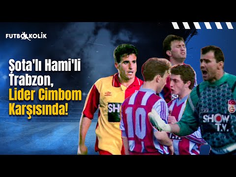 Galatasaray-Trabzonspor 1993-94 Sezonu | Şota'lı Hami'li Trabzon, Lider Cimbom Karşısında!