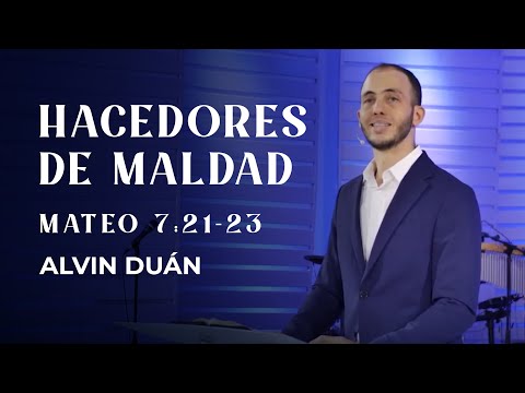 Matthew 7:21-23 | Evildoers | Alvin Durán