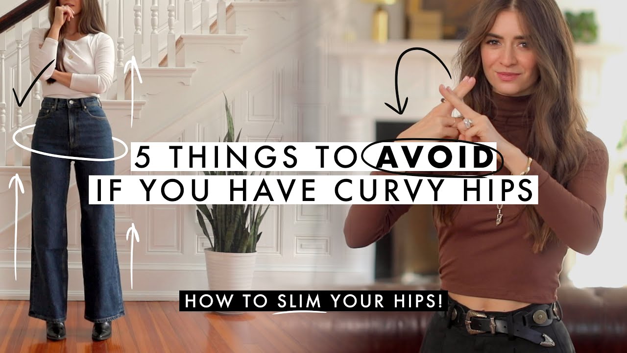 5 Things To AVOID if you have Curvy Hips (Like Me)