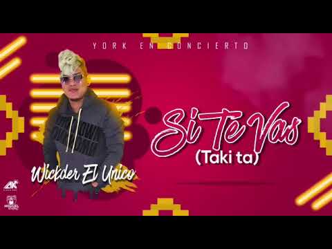 Si Te Vas - Wickder El Único (ORIGINAL)