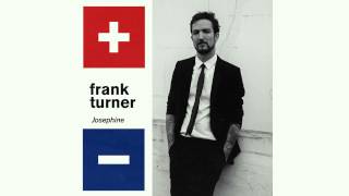 Frank Turner - "Josephine" | Official Audio