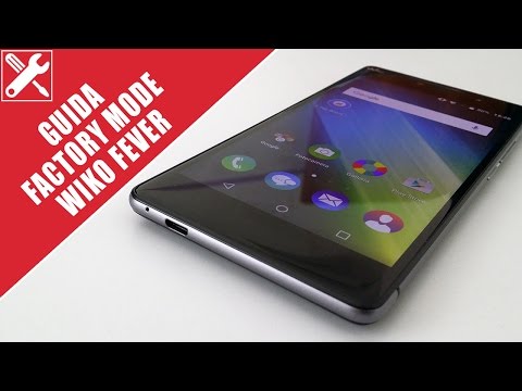 Wiko Fever: GUIDA factory mode [ITA]