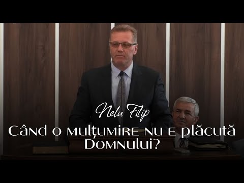 Nelu Filip - Când o mulțumire nu e plăcută Domnului?