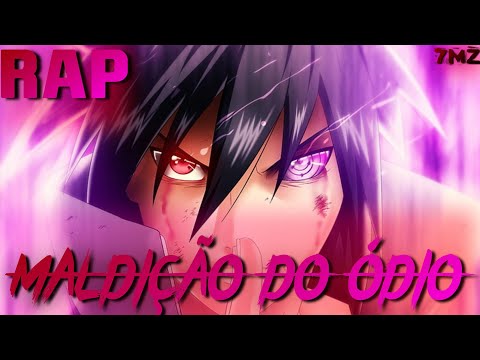 Rap do Sasuke (Naruto) Maldição do ódio - 7MZ - [AMV] - Drop ninja