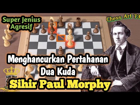 TRIK CATUR MEMATIKAN PAUL MORPHY VS PLACIDO DOMINGUEZ || 1864