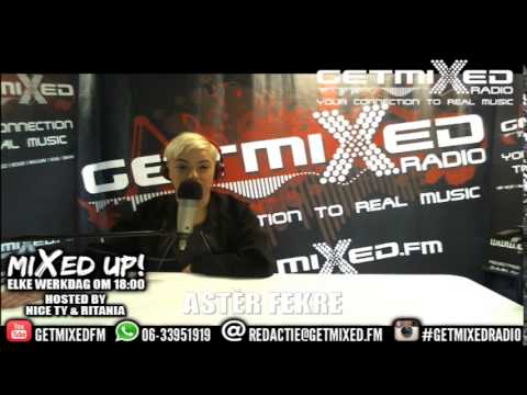Astèr Fekre bij Mixed Up! @ Getmixed radio   Part 1