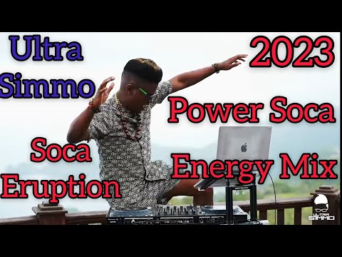 ULTRA SIMMO POWER SOCA 2023 MIX! SOCA ERUPTION NAILAH, SKINNY, BUNJI, MACHEL, PATRICE, DESTRA, VOICE