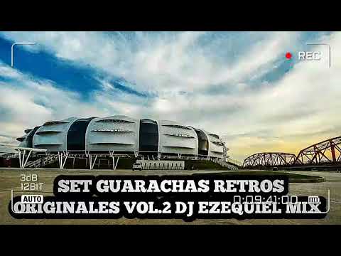 SET GUARACHAS RETROS ORIGINALES VOL.2 DJ EZEQUIEL MIX