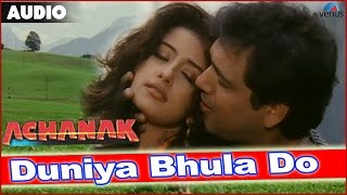 Achanak : Duniya Bhula Ke Full Audio Song With Lyrics