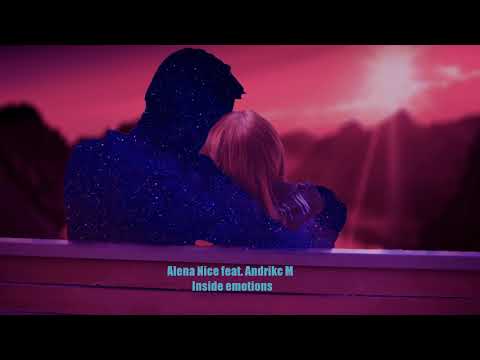 Alёna Nice feat. Andrikc M – Inside emotions (Original Mix)