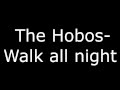 The Hobos - Walk all night Lyrics 