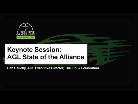 Keynote Session: AGL State of the Alliance- Dan Cauchy, AGL Executive Director, The Linux Foundation