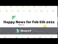 Happy News For Feb 6th 2021