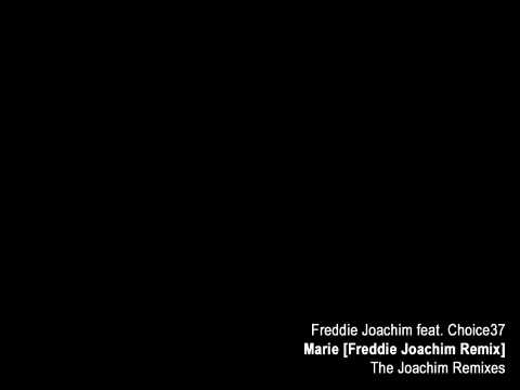 Freddie Joachim - Marie [Freddie Joachim Remix] feat. Choice37