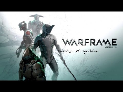 Warframe Ep:03 ...Die Infektion...
