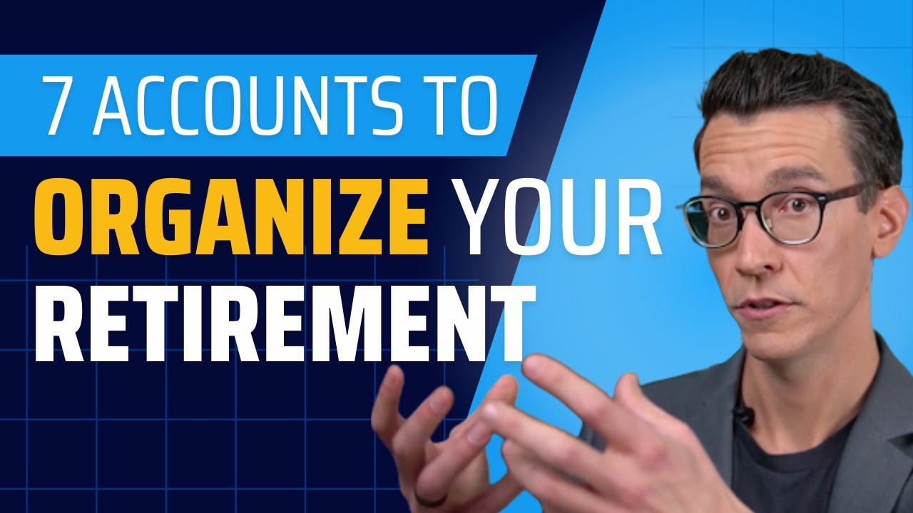 CFP® Explains: How to Organize Your Retirement (7 Must-Have Accounts)
