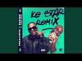 Ke Star (Remix) Ke Star (Remix)
