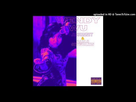 Pablo Skywalkin x J1Hunnit - Wendy Wu (Official Audio)