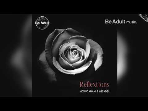 Momo Khani & Meindel - Reflextions (Original Mix) ✔️