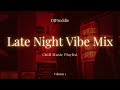 Late Night R B Mix Vol 1 Leon Thomas Daniel Caesar SZA Brent Faiyaz And More DJPreddie