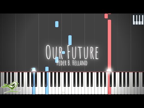 Our Future - Peder B. Helland [Piano Tutorial with Synthesia]