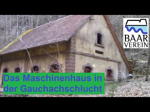 Baarverein - Das Maschinenhaus in der Gauchachschlucht