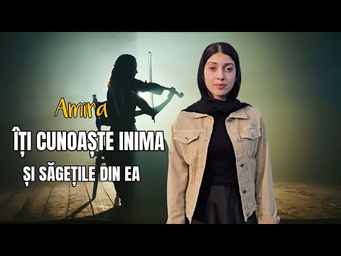 Amira -ITI CUNOASTE INIMA ❤️‍🩹SI SAGETILE DIN EA