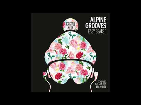Alpine Grooves Easy Beats 1 (Kristallhütte) DJ MIX  by Musicpark records