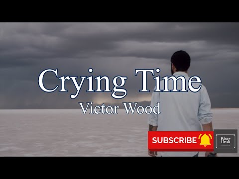 Crying Time Victor Wood (lyrics)