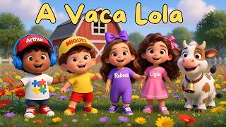 🐄🎵 A Vaca Lola | Música Infantil para Crianças 🎵🐄