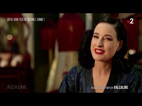 Alcaline, Le Sujet du 19/02 - Dita Von Teese qu'on l'aime