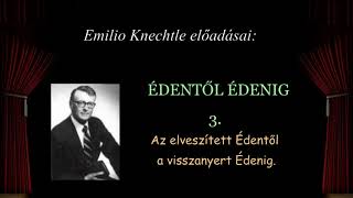 03. Az elveszített Édentől a visszanyert Édenig