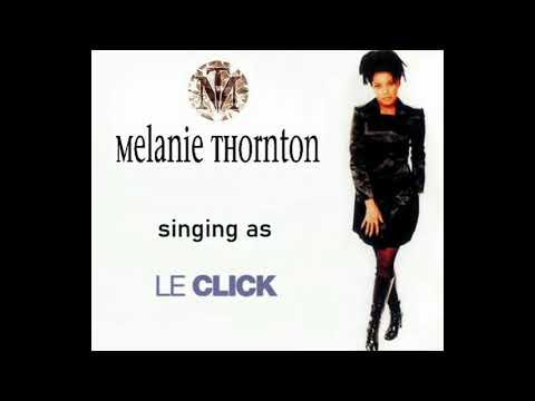 Le Click - My Love Will Last Forever [Vocals by Melanie Thornton]