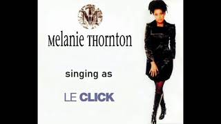 Le Click - My Love Will Last Forever [Vocals by Melanie Thornton]