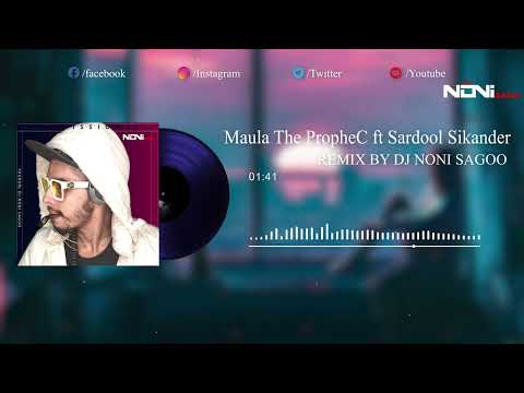 Maula  The PropheC ft Sardool Sikander - Remix DJ Noni Sagoo | Official Audio | Punjabi song 2022