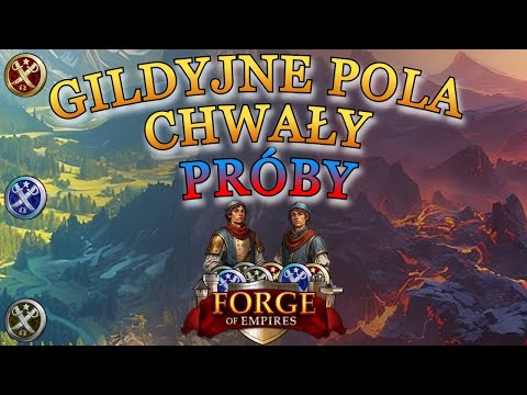 Forge of Empires - Gildyjne Pola Chwały - Próby (Trials)