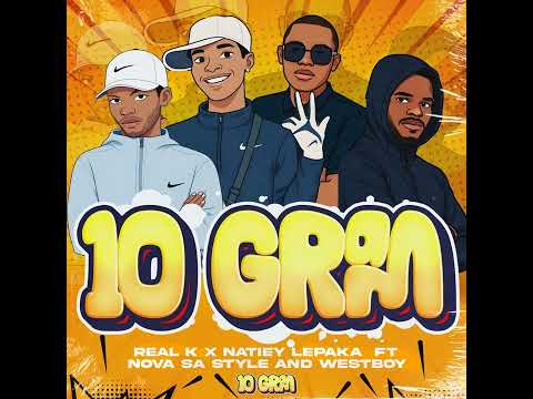Real K – 10 GRAM (feat. Natiey Lepaka, Nova sa style & Westboy) [Official Audio]