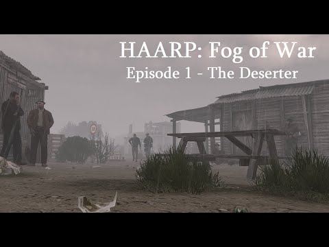 HAARP: Fog of War Episode 1 - The Deserter