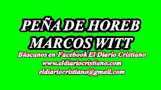 PEÑA DE HOREB - MARCOS WITT