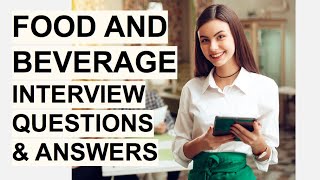 FOOD & BEVERAGE Interview Questions & Answers! (Food & Beverage Assistant, Host & Manager Interview)