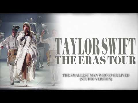 Taylor Swift - The Smallest Man Who Ever Lived (Eras Tour Studio Version)
