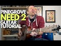 Need 2 By Pinegrove Guitar Tutorial Guitar Lessons With Stuart