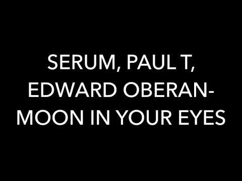 Paul T Edward oberon Serum - unreleased song (moon in your eyes)