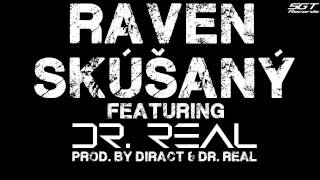 Raven - Skúšaný (ft. Dr. Real)