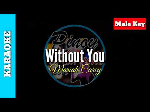 Without You by Mariah Carey ( Karaoke : Male Key )