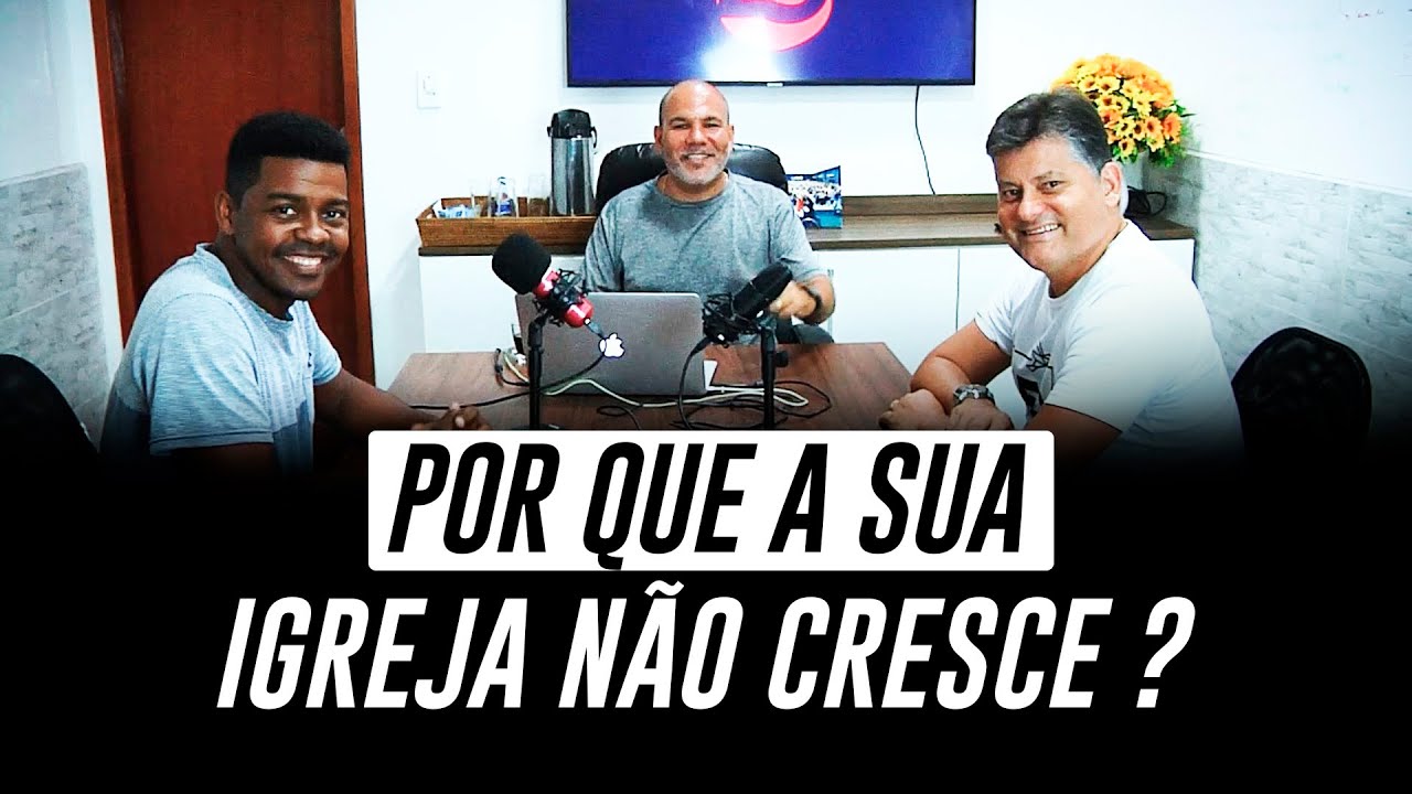 POR QUE A SUA IGREJA NÃO CRESCE