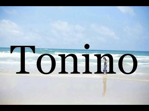 How To Pronounce Tonino🌈🌈🌈🌈🌈🌈Pronunciation Of Tonino